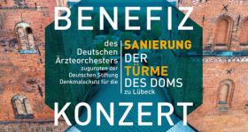 Benefizkonzert des Deutschen Ärzteorchesters zugunsten der Deutschen Stiftung Denkmalschutz für die Sanierung der Türme des Doms zu Lübeck