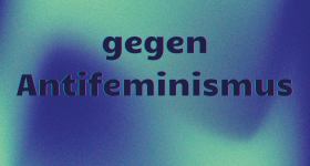 Hate Speech: Was tun gegen Antifeminismus?