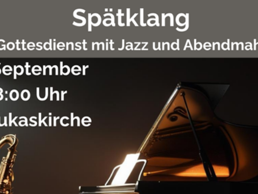 Spätklang - Gottesdienst mit Jazz und Abendmahl