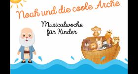 Kindermusical "Noah und die coole Arche"