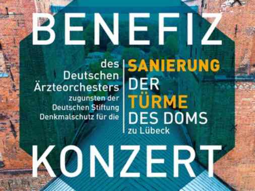 Benefizkonzert des Deutschen Ärzteorchesters zugunsten der Deutschen Stiftung Denkmalschutz für die Sanierung der Türme des Doms zu Lübeck