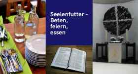 Seelenfutter, Beten, feiern, essen