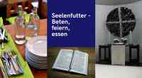 <a href="/veranstaltungen/detailansicht/event/seelenfutter-beten-feiern-essen-1.html" target="_self">Seelenfutter, Beten, feiern, essen</a>