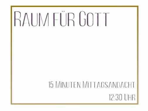 Raum für Gott