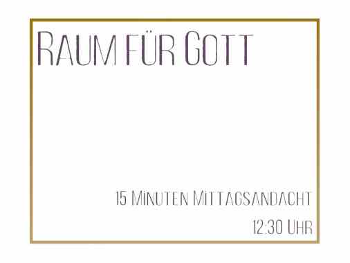 Raum für Gott