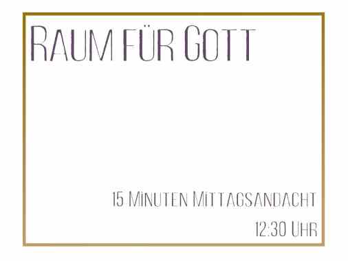 Raum für Gott