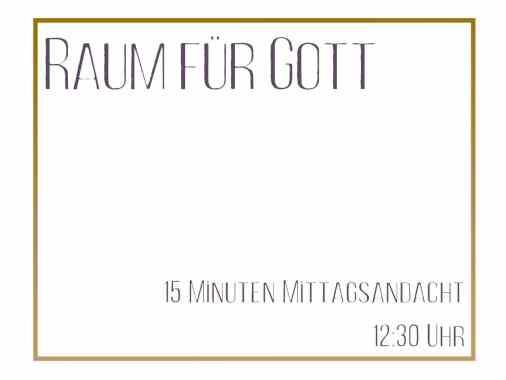 Raum für Gott