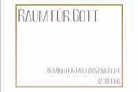 <a href="/veranstaltungen/detailansicht/event/raum-fuer-gott-3.html" target="_self">Raum für Gott</a>