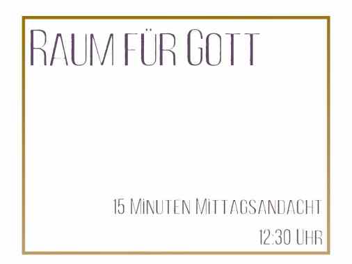 Raum für Gott