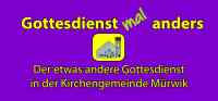 <a href="/veranstaltungen/detailansicht/event/gottesdienst-mal-anders-10.html" target="_self">Gottesdienst mal anders</a>
