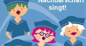 Ahoi – Nachbarschaft singt!