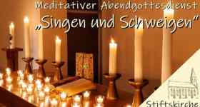Meditativer Gottesdienst "Singen und Schweigen"