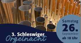 Dritte Schleswiger Orgelnacht