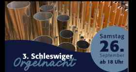 Dritte Schleswiger Orgelnacht