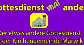 Gottesdienst mal anders - Segnungsgottesdienst