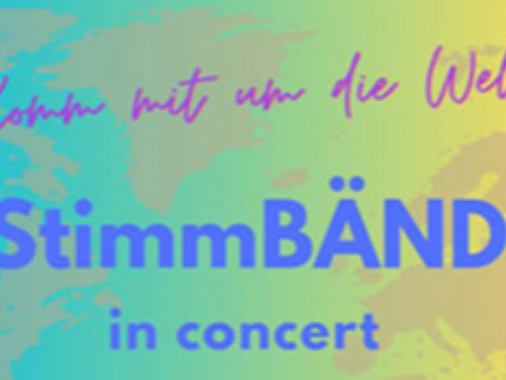 StimmBÄND in Concert: Komm mit um die Welt