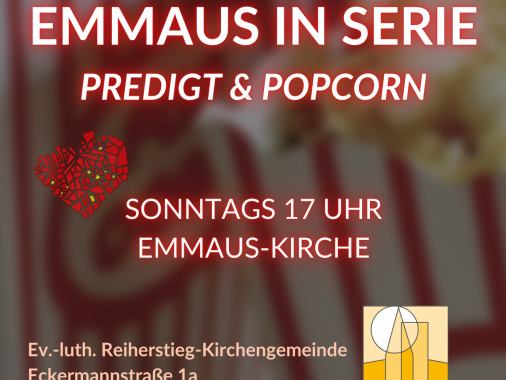 Emmaus in Serie  Predigt & Popcorn