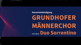 Konzert Grundhofer Männerchor & Duo Sorrentino