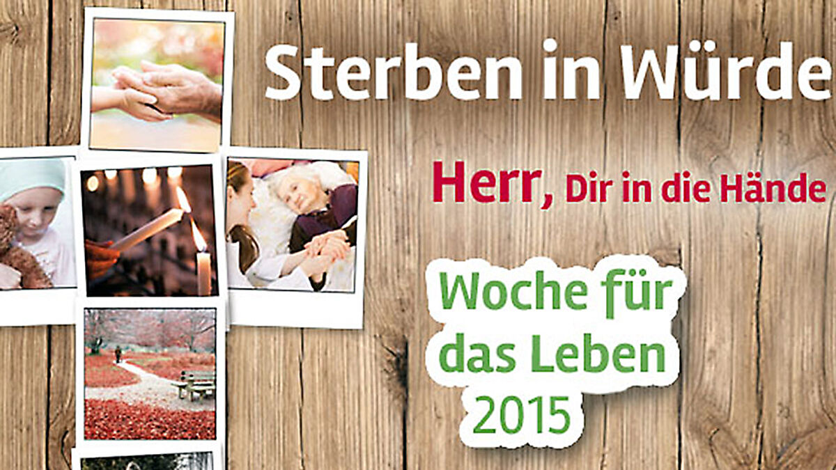 Woche für das Leben 2015 "Sterben in Würde. Herr, Dir in die Hände." Grafik: Woche für das Leben