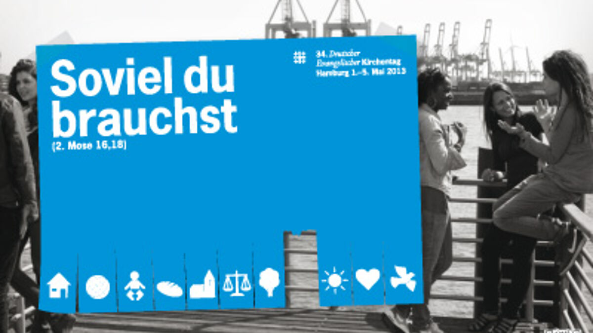 "Soviel du brauchst" - Plakat zum Kirchentag in Hamburg.